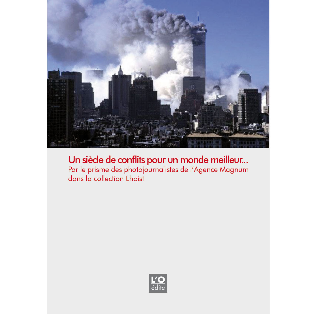 Un siècle de conflits pour un monde meilleur...  Par le prisme des photojournalistes de l’Agence Magnum dans la collection Lhoist